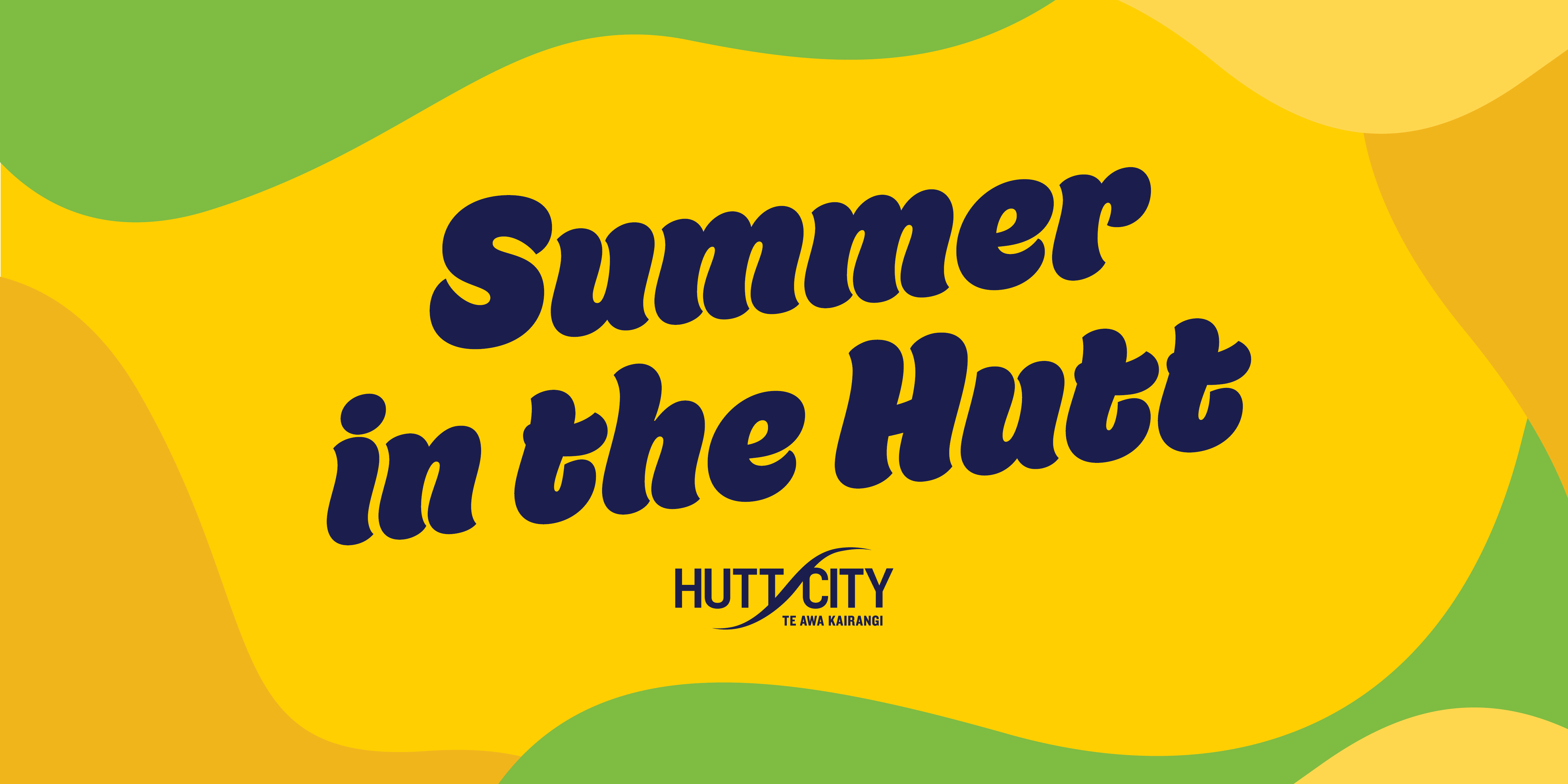 Graphic with a yellow and green abstract background featuring the text "Summer in the Hutt" in large navy lettering.